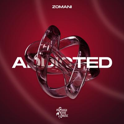 Addicted By Zomani's cover