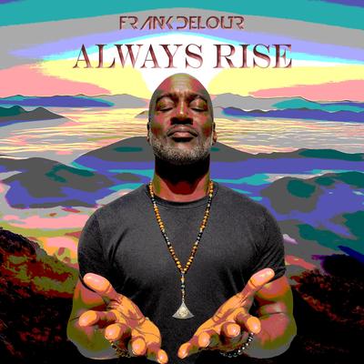 Always Rise By Frank Delour's cover