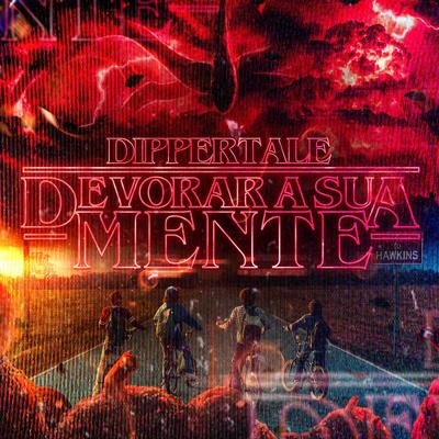 Devorar a Sua Mente (Stranger Things 2) By Dippertale :D's cover