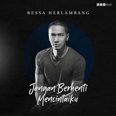 Jangan Berhenti Mencintaiku's cover