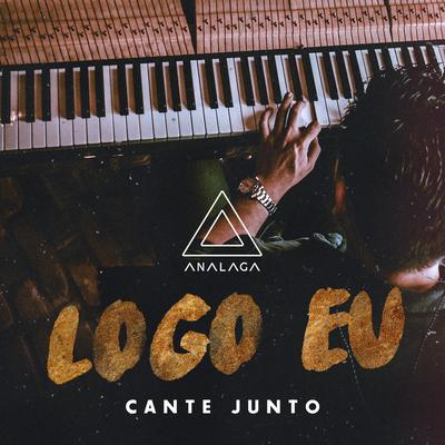 Logo Eu (Cante Junto) By Analaga's cover