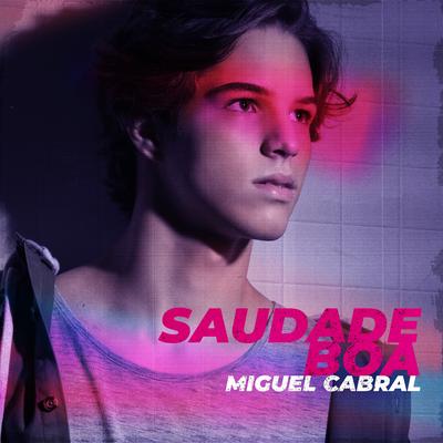 Saudade Boa By Miguel Cabral's cover