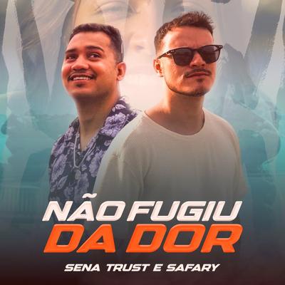 Não Fugiu da Dor By Sena Trust, Safary's cover