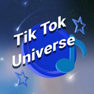 Tik Tok Universe's cover