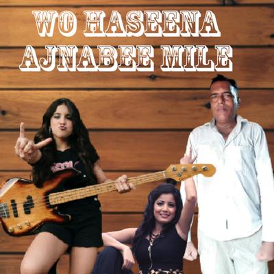 Wo Haseena Ajnabee Mile's cover