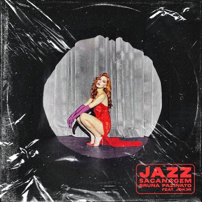 Jazz Sacanagem By Bruna Pazinato, JOK3R's cover
