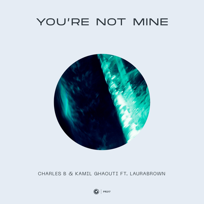 You're Not Mine By Charles B, Kamil Ghaouti, LauraBrown's cover