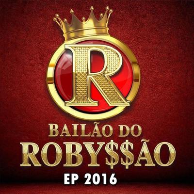 Bailão do Robyssão - 2016's cover