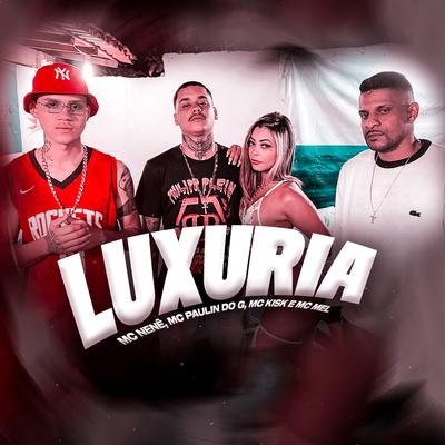 Luxuria By Dj Vitin do Pc, Mc Nenê, Mc Paulin Do G, MC Kisk, Mc Mel's cover