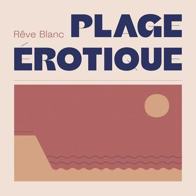 Plage érotique By Rêve Blanc's cover