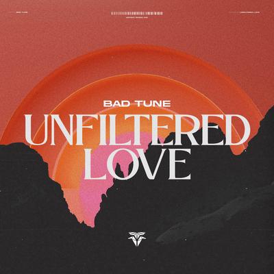 Unfiltered Love By Bad Tune, Different Records's cover