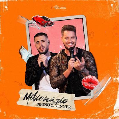 Milionário By Bruno & Denner's cover