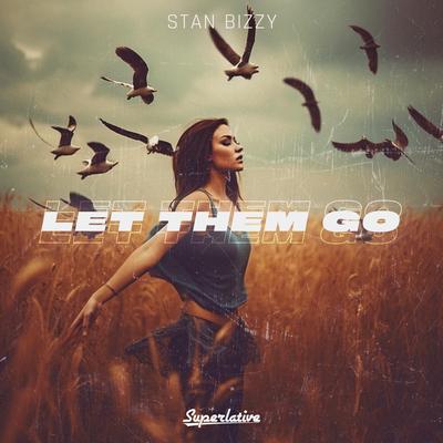 Let Them Go (Extended Mix) By STAN BIZZY's cover