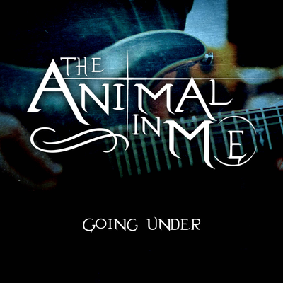 Going Under By The Animal In Me's cover