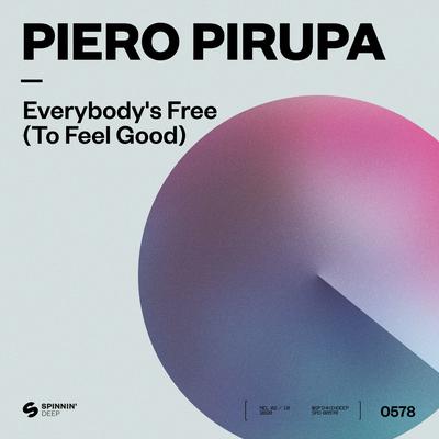 Everybody’s Free (To Feel Good) By Piero Pirupa's cover