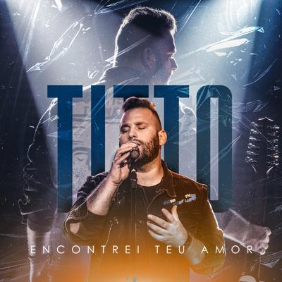 Encontrei Teu Amor By Titto's cover