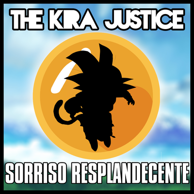 Sorriso Resplandecente Completa (Abertura de "Dragon Ball GT") By The Kira Justice's cover