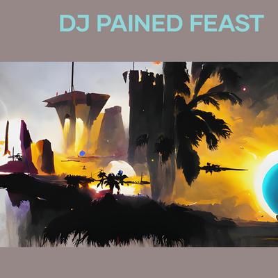 Dj Pained Feast's cover
