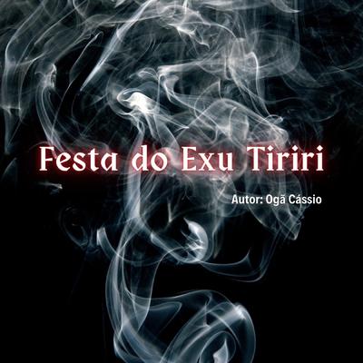 Festa do Exu Tiriri By Ogã Cassio's cover