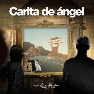 Carita de Ángel By Charles Ans, Nanpa Basico, Gera MX's cover