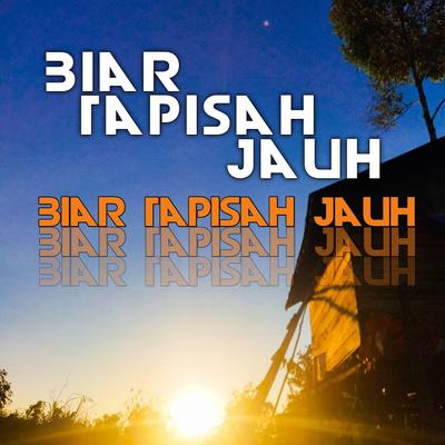 Biar Tapisah Jauh's cover