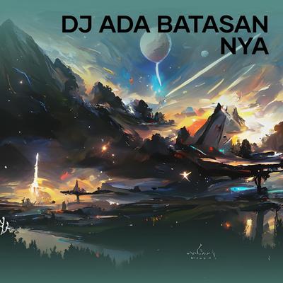 Dj Ada Batasan Nya's cover