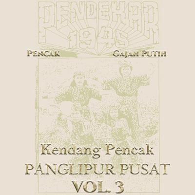 Kendang Pencak Panglipur Pusat, Vol.3 (Pendekar 1945)'s cover