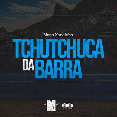 Tchutchuca da Barra By Mano Xandinho's cover