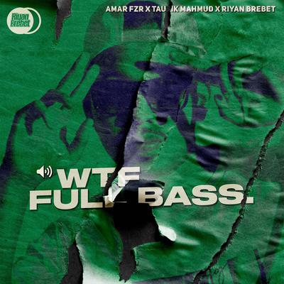 Wtf Full Bass's cover