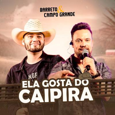 Ela Gosta do Caipira By Barreto e Campo Grande's cover