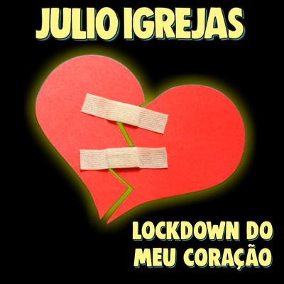 Lockdown do Meu Coração By Julio Igrejas's cover