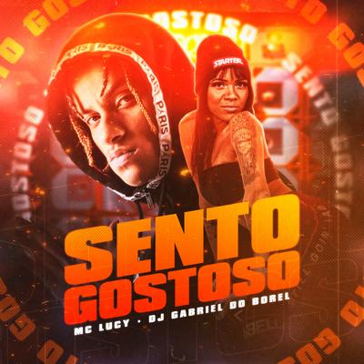 Sento Gostoso By Dj Gabriel do Borel, Mc Lucy's cover