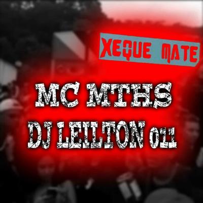 BEAT BARULHÃO DO XEQUE MATE  By MC MTHS, DJ LEILTON 011's cover