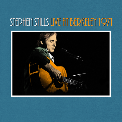 Love The One You're With (Live at Berkeley 1971) By Stephen Stills's cover