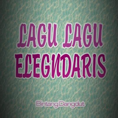 Lagu Lagu Legendaris Bintang Dangdut's cover