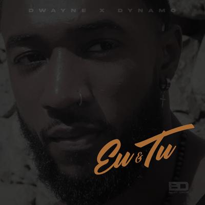 Eu & Tu By Dwayne, Dynamo's cover