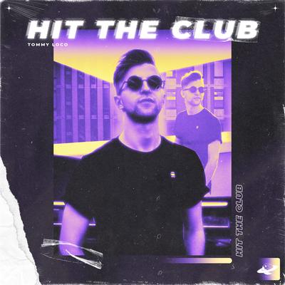 Hit The Club By Tommy Loco's cover
