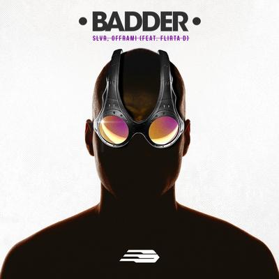 Badder (feat. Flirta D) By SLVR, offrami, Flirta D's cover