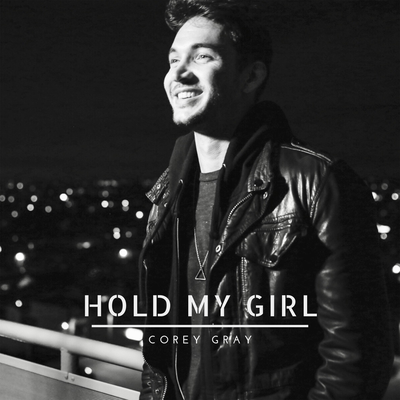 Hold My Girl By Corey Gray's cover
