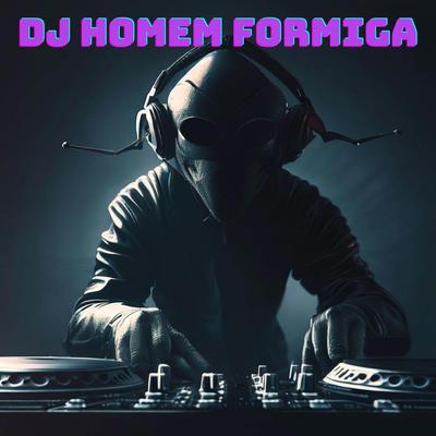 DJ Homem Formiga's cover