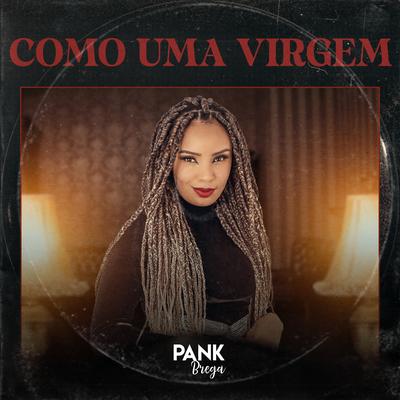 Como uma Virgem By BANDA PANK BREGA's cover