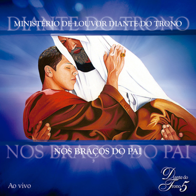 Nos Braços do Pai (Ao Vivo) By Diante do Trono's cover