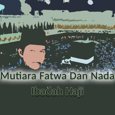 Mutiara Fatwa Dan Nada Ibadah Haji's cover
