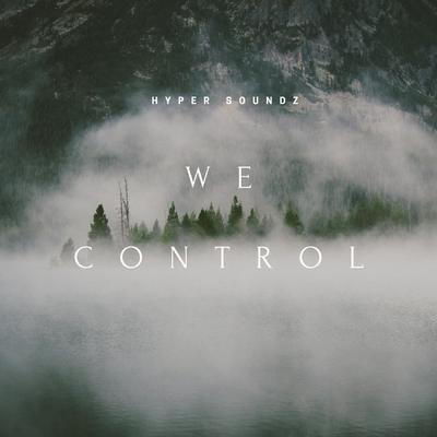 We Control By Hyper Soundz's cover