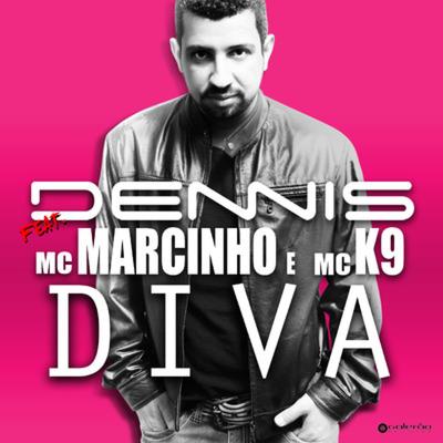 Diva By MC K9, MC Marcinho, DENNIS's cover