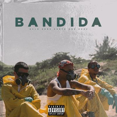Bandida By Sobs, Sueth, sosprjoSurface, Duzz, UCLÃ's cover