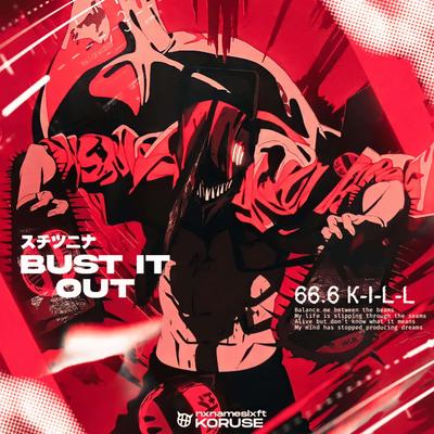 BUST IT OUT By KoruSe's cover