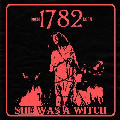 She Was a Witch By 1782's cover
