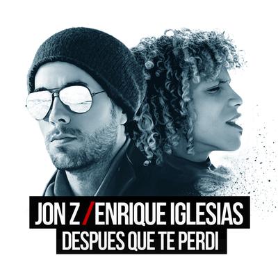 DESPUES QUE TE PERDI By Jon Z, Enrique Iglesias's cover