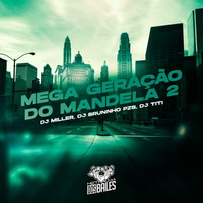 Mega Geração do Mandela 2 By Mc India, MC Luiggi, Mc RD, Mc Livinho's cover